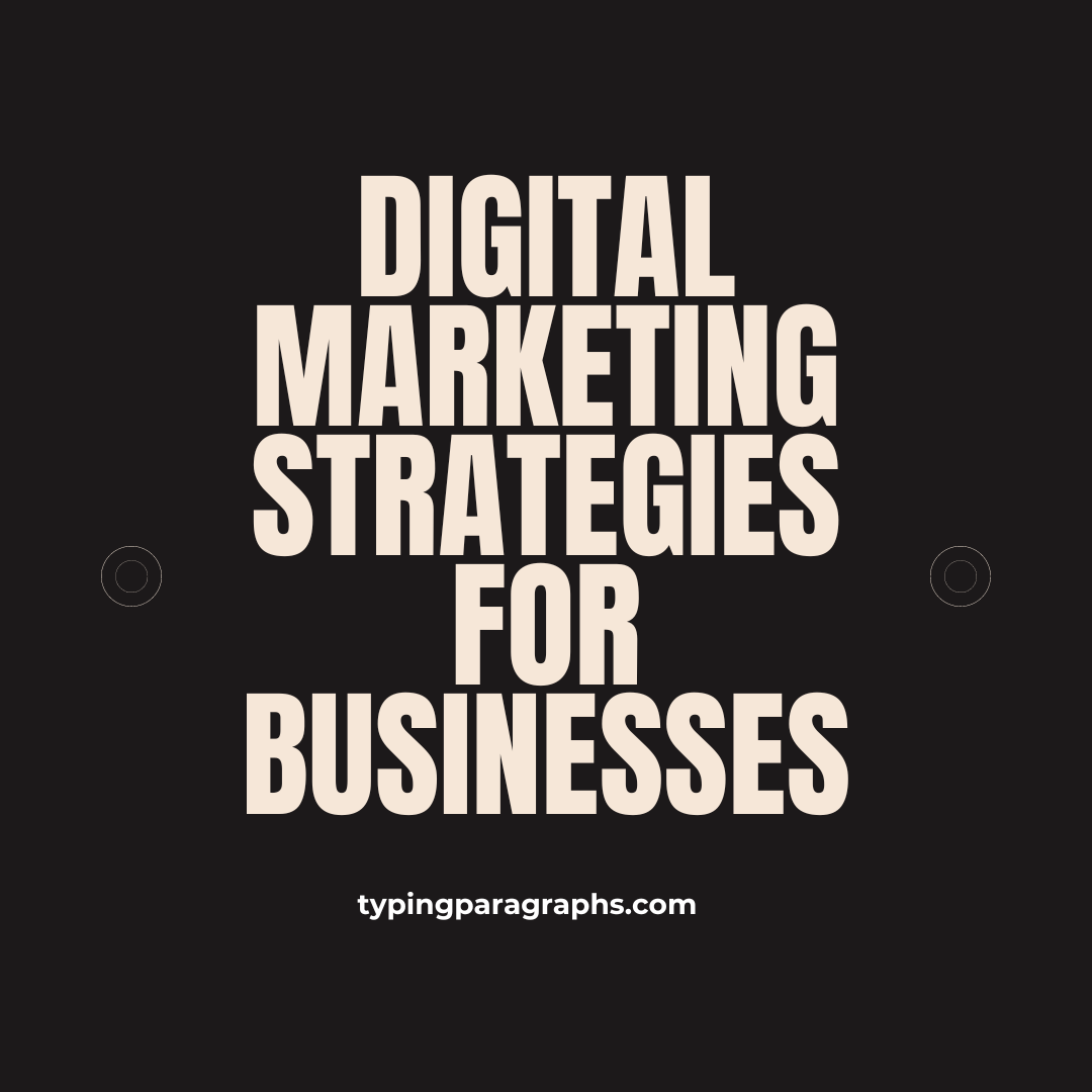 Digital marketing strategies for businesses